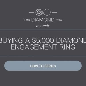 Buying a $5,000 Diamond Engagement Ring