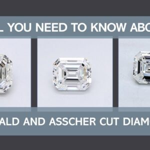 Learn all About Emerald and Asscher Cut Diamonds